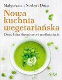 Ebook Nowa kuchnia wegetariańska. Dieta, która chroni serce i wydłuża życie