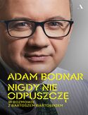 Ebook Nigdy nie odpuszczę Adam Bodnar w rozmowie z Bartoszem Bartosikiem