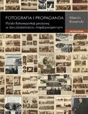 Ebook Fotografia i propaganda. Polski fotoreportaż prasowy w dwudziestoleciu międzywojennym