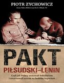 Ebook Pakt Piłsudski-Lenin. Czyli jak Polacy uratowali bolszewizm i zmarnowali szansę na budowę imperium