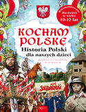 Ebook Kocham Polskę. Historia Polski dla naszych dzieci