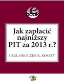 Ebook Jak zapłacić najniższy PIT za 2013 r.?