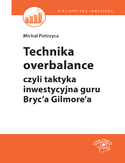 Ebook Technika overbalance, czyli taktyka inwestycyjna guru Bryc'a Gilmore'a