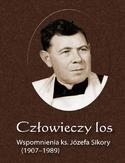 Ebook Człowieczy los. Wspomnienia ks. Józefa Sikory (1907-1989)