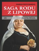 Ebook Saga rodu z Lipowej - tom 28. Złota róża