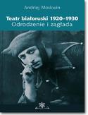 Ebook Teatr białoruski 1920-1930. Odrodzenie i zagłada