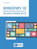Ebook Windows 10. Programowanie uniwersalnych aplikacji mobilnych