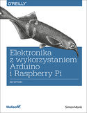 Ebook Elektronika z wykorzystaniem Arduino i Rapsberry Pi. Receptury