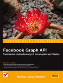 Ebook Facebook Graph API. Tworzenie rozbudowanych rozwiązań we Flashu