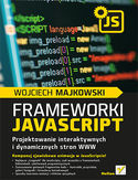 Ebook Frameworki JavaScript. Projektowanie interaktywnych i dynamicznych stron WWW
