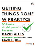 Ebook Getting Things Done w praktyce. 10 kroków do efektywności bez stresu