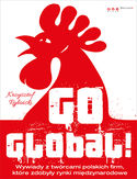 Ebook Go global! Wywiady z twórcami polskich firm, które zdobyły rynki międzynarodowe