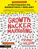 Ebook Growth Hacker Marketing. O przyszłości PR, marketingu i reklamy. Wydanie rozszerzone