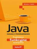 Ebook Java. Zadania z programowania. Przykładowe funkcyjne rozwiązania