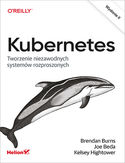 Ebook Kubernetes. Tworzenie niezawodnych systemów rozproszonych. Wydanie II