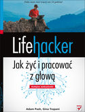 Ebook Lifehacker. Jak żyć i pracować z głową. Kolejne wskazówki