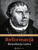 Ebook Reformacja. Rewolucja Lutra