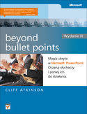 Ebook Beyond Bullet Points. Magia ukryta w Microsoft PowerPoint. Oczaruj słuchaczy i porwij ich do działania. Wydanie III