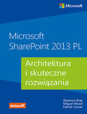 Ebook Microsoft SharePoint 2013 PL. Architektura i skuteczne rozwiązania