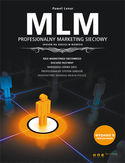 Ebook MLM. Profesjonalny marketing sieciowy - sposób na sukces w biznesie. Wydanie II rozszerzone