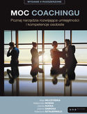 Ebook Moc coachingu. Poznaj narzędzia rozwijające umiejętności i kompetencje osobiste. Wydanie II rozszerzone