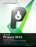 Ebook Microsoft Project 2013. Kurs video. Poziom pierwszy. Podstawy zarządzania projektami