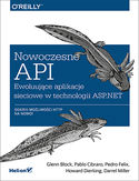 Ebook Nowoczesne API. Ewoluujące aplikacje sieciowe w technologii ASP.NET