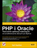 Ebook PHP i Oracle. Tworzenie aplikacji webowych: od przetwarzania danych po Ajaksa
