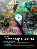 Ebook Adobe Photoshop CC 2014. Kurs video. Poziom pierwszy. Najlepsze techniki obróbki obrazów