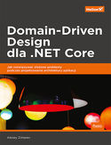 Ebook Domain-Driven Design dla .NET Core. Jak rozwiązywać złożone problemy podczas projektowania architektury aplikacji