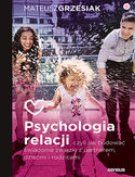Ebook Psychologia relacji, czyli jak budować świadome związki z partnerem, dziećmi i rodzicami