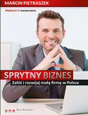 Ebook Sprytny biznes. Załóż i rozwijaj małą firmę w Polsce. Wydanie II rozszerzone
