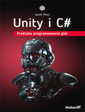Ebook Unity i C#. Praktyka programowania gier