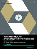 Ebook Java RESTful API z wykorzystaniem Hibernate. Kurs video. Poziom pierwszy. Tworzenie panelu administracyjnego