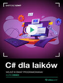 Ebook C# dla laików. Kurs video. Wejdź w świat programowania!