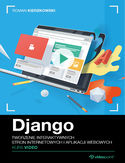 Ebook Django. Kurs video. Tworzenie interaktywnych stron internetowych i aplikacji webowych