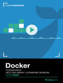 Ebook Docker. Kurs video. Poziom drugi. Sieci, wolumeny i ustawienia daemona