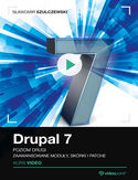 Ebook Drupal 7. Kurs video. Poziom drugi. Zaawansowane moduły, skórki i patche
