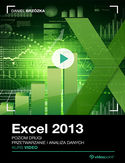 Ebook Excel 2013. Kurs video. Poziom drugi. Przetwarzanie i analiza danych