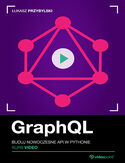 Ebook GraphQL. Kurs video. Buduj nowoczesne API w Pythonie