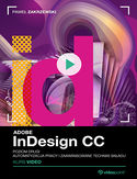 Ebook Adobe InDesign CC. Kurs video. Poziom drugi. Automatyzacja pracy i zaawansowane techniki składu