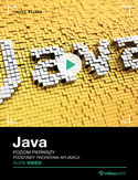 Ebook Java. Kurs video. Poziom pierwszy. Podstawy tworzenia aplikacji