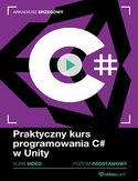Ebook Praktyczny kurs programowania C# w Unity. Kurs video. Poziom podstawowy