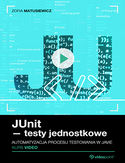 Ebook JUnit - testy jednostkowe. Kurs video. Automatyzacja procesu testowania w Javie