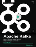 Ebook Apache Kafka. Kurs video. Wstęp do strumieniowego przetwarzania danych