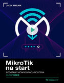 Ebook MikroTik na start. Kurs video. Podstawy konfiguracji routera
