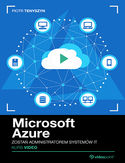 Ebook Microsoft Azure. Kurs video. Zostań administratorem systemów IT