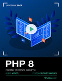 Ebook PHP 8. Kurs video. Piszemy pierwsze skrypty! Poziom podstawowy