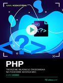 Ebook PHP. Kurs video. Tworzenie własnego środowiska na podstawie wzorca MVC