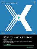 Ebook Platforma Xamarin. Kurs video. Poziom drugi. Zaawansowane techniki tworzenia aplikacji cross-platform